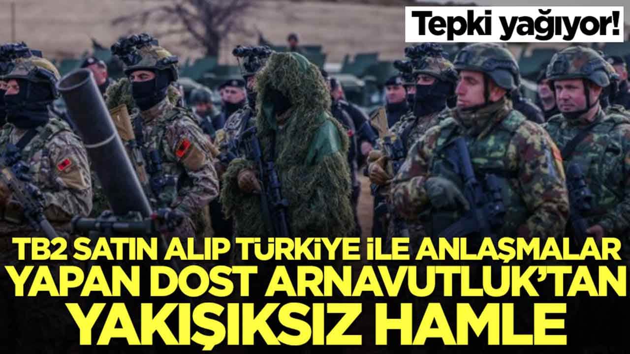 TB2 SİHA alıp Türkiye ile birçok anlaşma yapan dost Arnavutluk'tan yakışıksız hamle: Tepki yağıyor