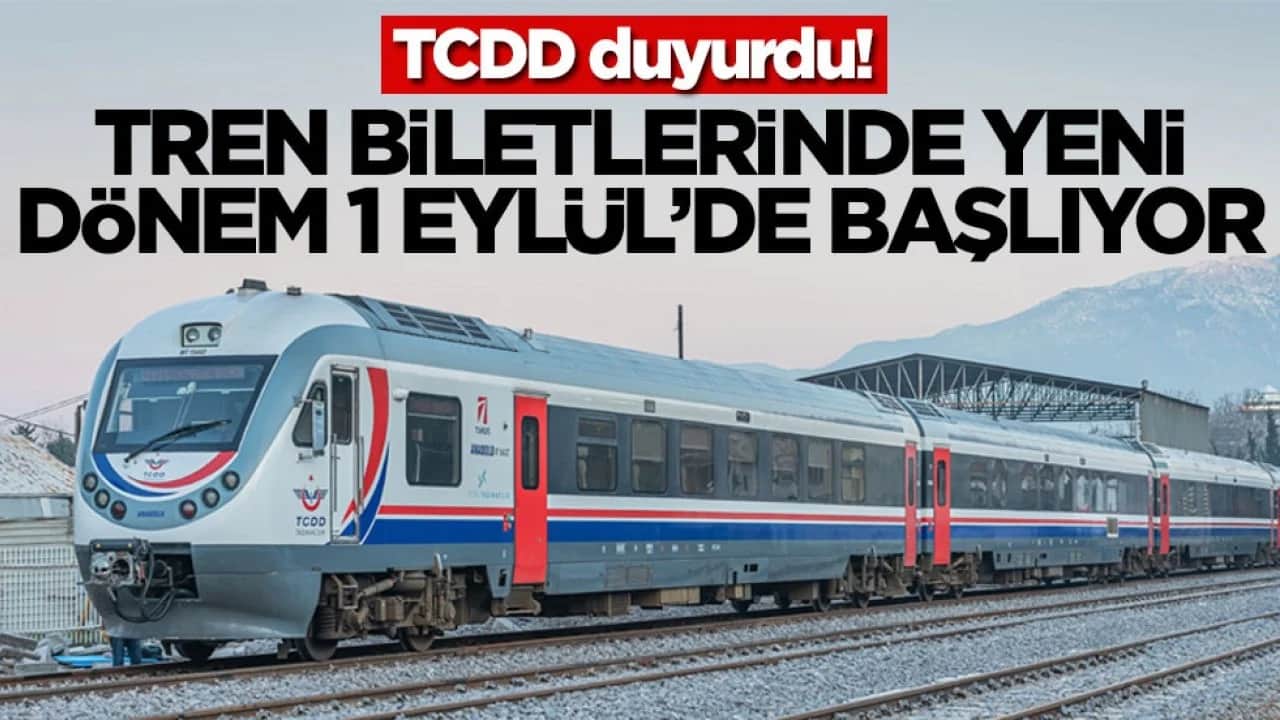 TCDD duyurdu! Tren biletlerinde yeni dönem 1 Eylül’de başlıyor