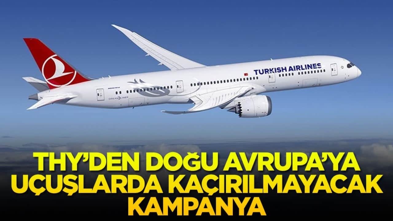 THY’den Doğu Avrupa’ya uçuşlarda kaçırılmayacak kampanya