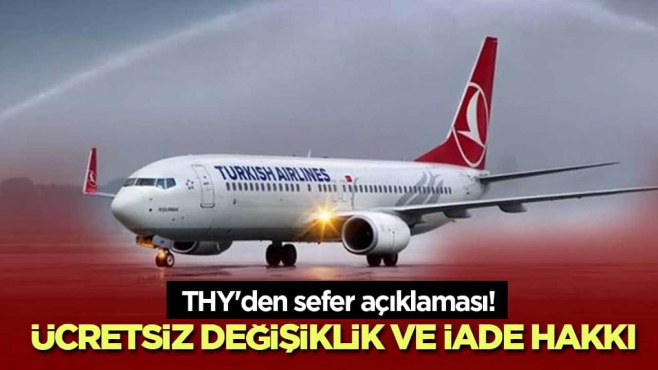 THY'den sefer açıklaması! Ücretsiz değişiklik ve iade hakkı