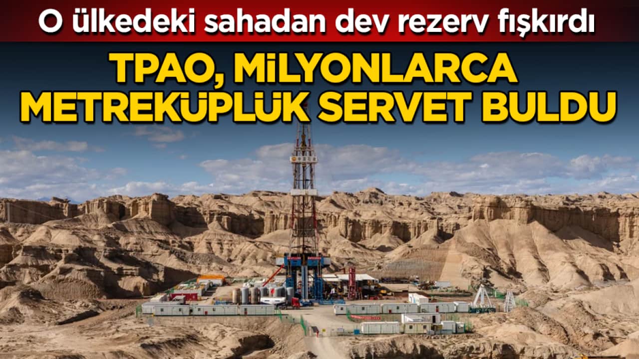 TPAO, milyonlarca metreküplük servet buldu: O ülkedeki sahadan dev rezerv fışkırdı
