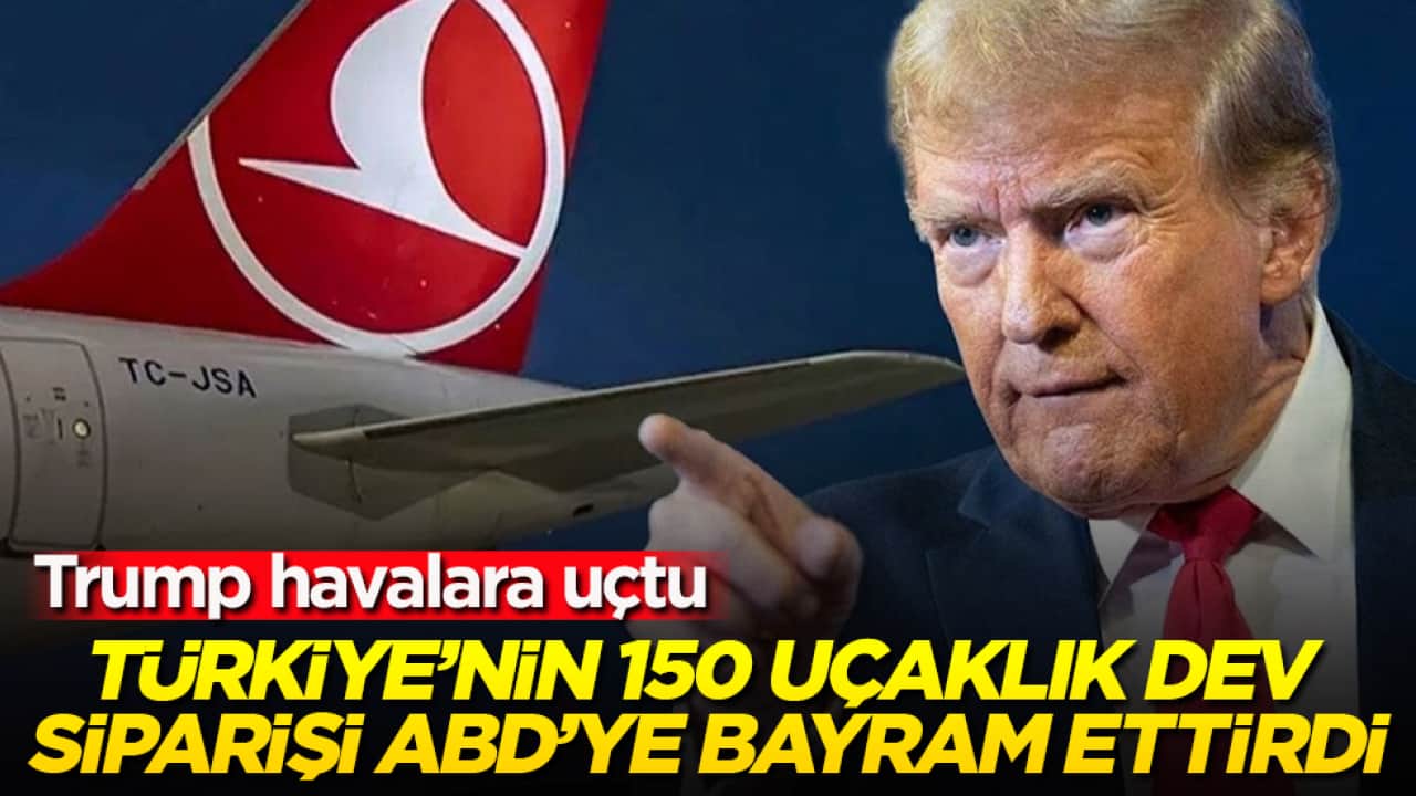 Trump havalara uçtu! Türkiye’nin 150 uçaklık dev siparişi ABD’ye bayram ettirdi