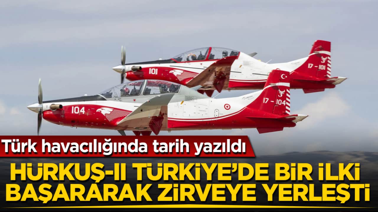 Türk havacılığında tarih yazıldı! HÜRKUŞ-II Türkiye’de bir ilki başararak zirveye yerleşti