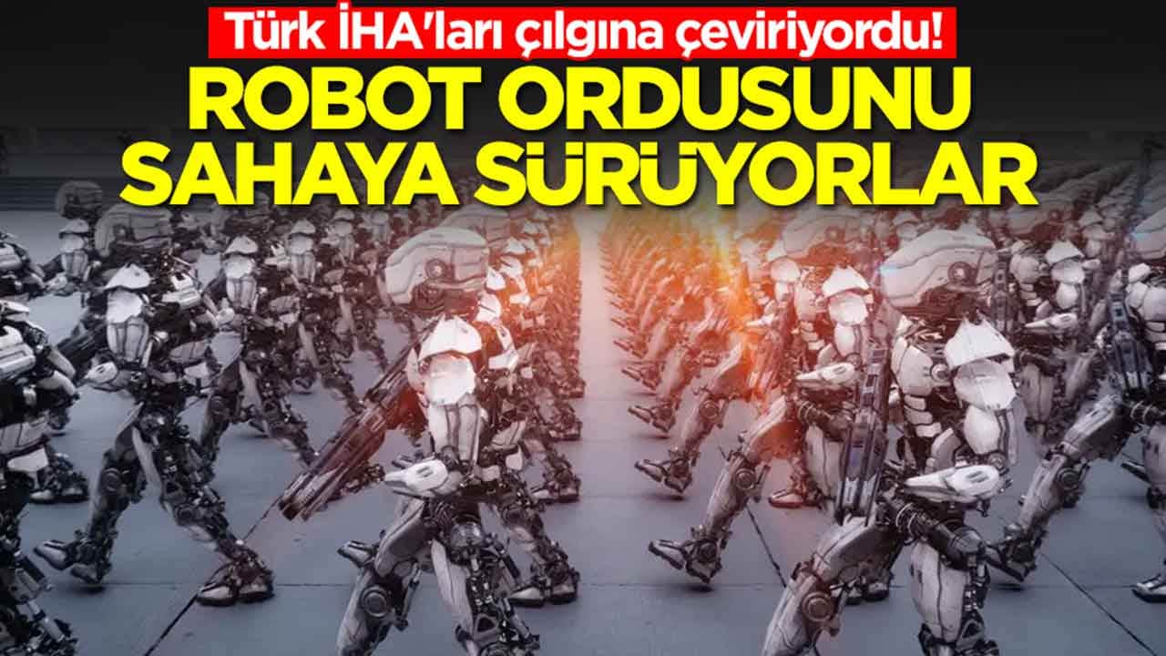 Türk İHA'ları çılgına çeviriyordu: Robot ordusunu sahaya sürüyorlar
