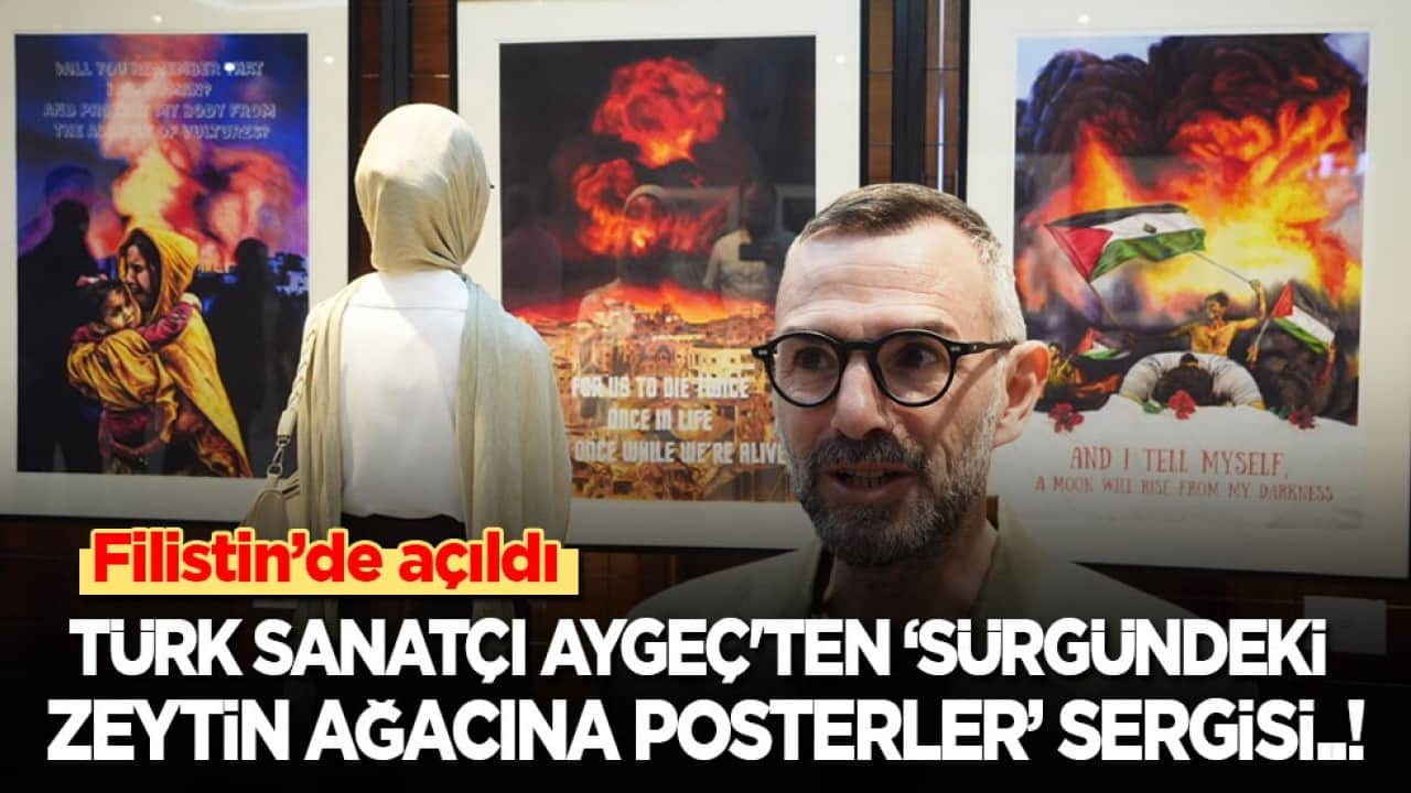 Türk sanatçı Aygeç'in ‘Sürgündeki Zeytin Ağacına Posterler’ sergisi Filistin'de açıldı