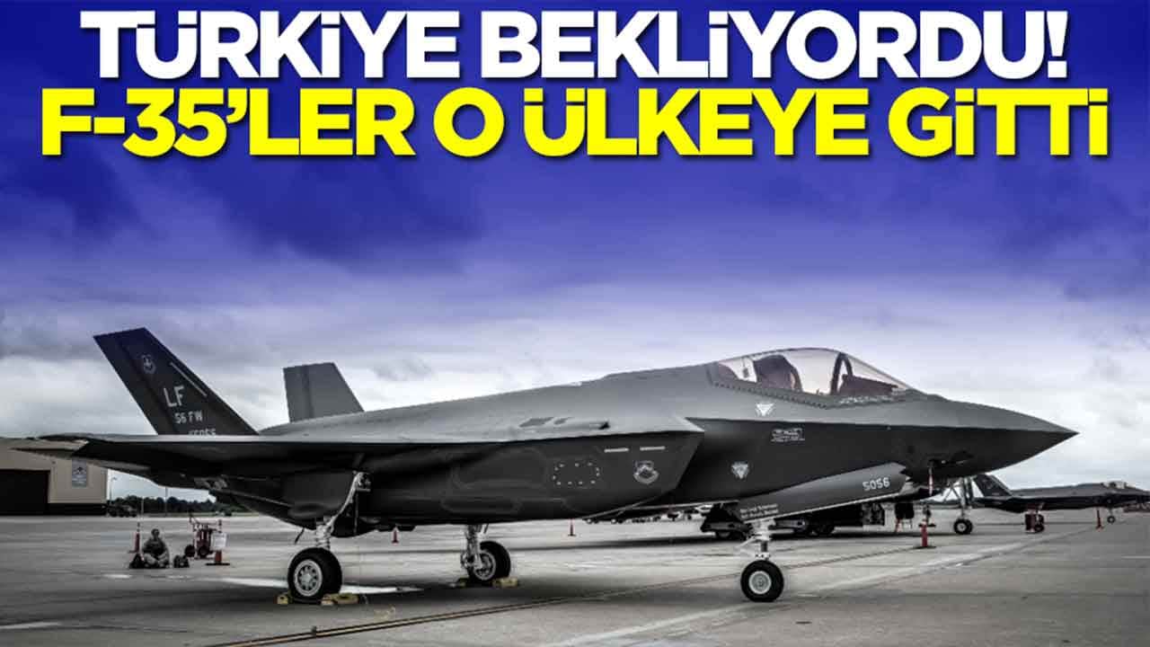 Türkiye bekliyordu: F-35 savaş uçakları o ülkeye gitti