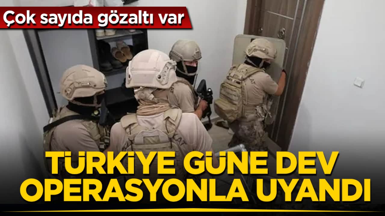 Türkiye güne dev operasyonla uyandı: Çok sayıda gözaltı var