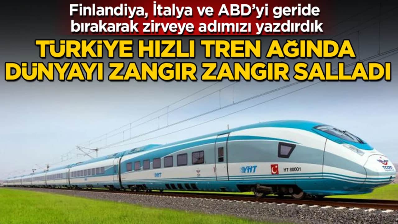 Türkiye hızlı tren ağında dünyayı zangır zangır salladı! Finlandiya, İtalya ve ABD’yi geride bırakarak zirveye adımızı yazdırdık