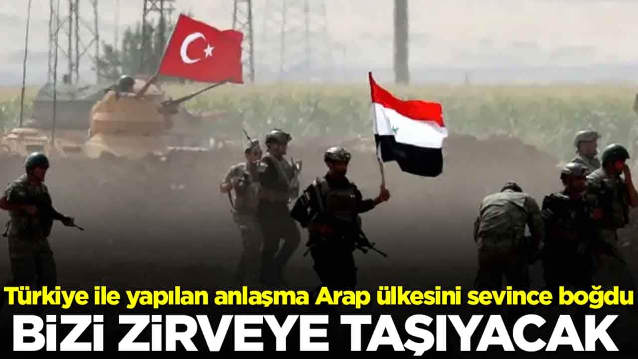 Türkiye ile yapılan anlaşma Arap ülkesini sevince boğdu: Bizi zirveye taşıyacak