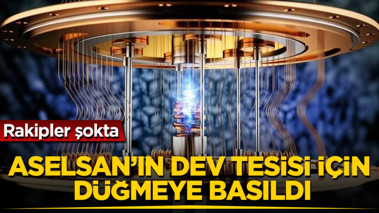 Türkiye kuantum çağını resmen başlatıyor! ASELSAN’ın dev tesisi için düğmeye basıldı, rakipler şokta