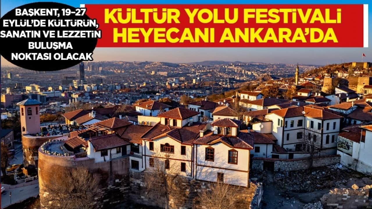 Türkiye Kültür Yolu Festivali'nin 19'uncu durağı Ankara