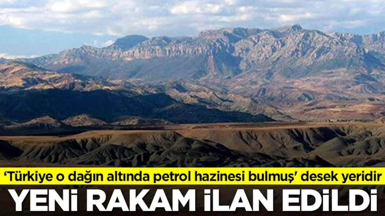 Türkiye o dağın altında 'petrol hazinesi bulmuş' desek yeridir: Son rakam kamuoyuna ilan edildi