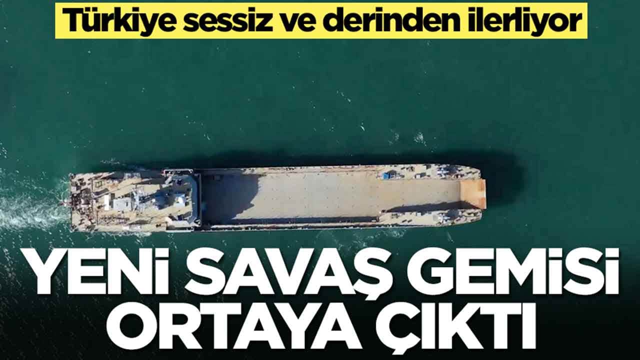 Türkiye sessiz ve derinden ilerliyor: Yeni savaş gemisi ortaya çıktı