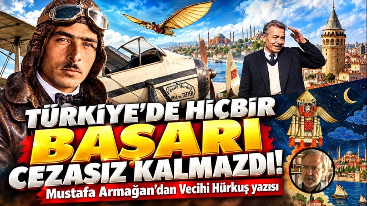 Türkiye’de hiçbir başarı cezasız kalmazdı! Mustafa Armağan’dan Vecihi Hürkuş yazısı