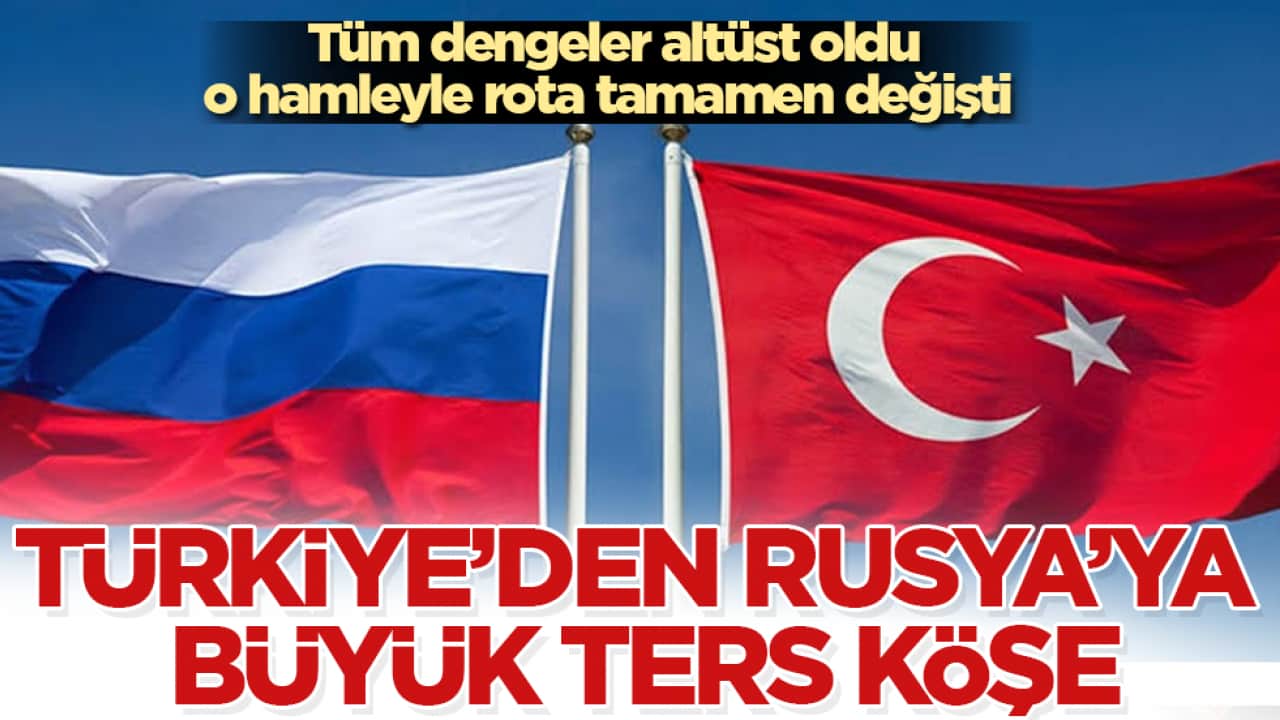 Türkiye’den Rusya’ya büyük ters köşe! Tüm dengeler altüst oldu, o hamleyle rota tamamen değişti