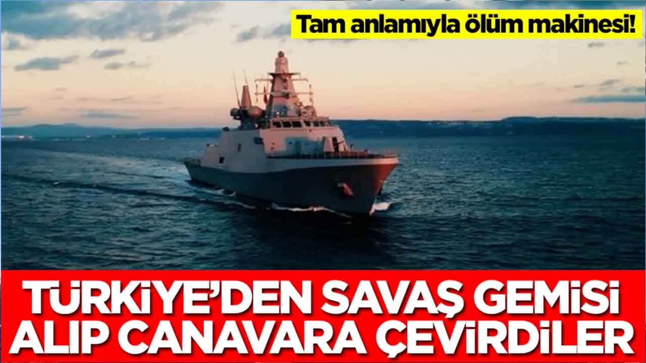 Türkiye'den savaş gemisi alıp canavara dönüştürdüler: Üstünde yok yok