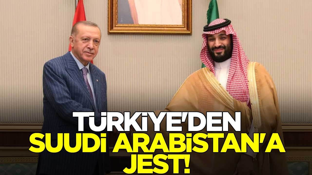 Türkiye'den Suudi Arabistan'a jest