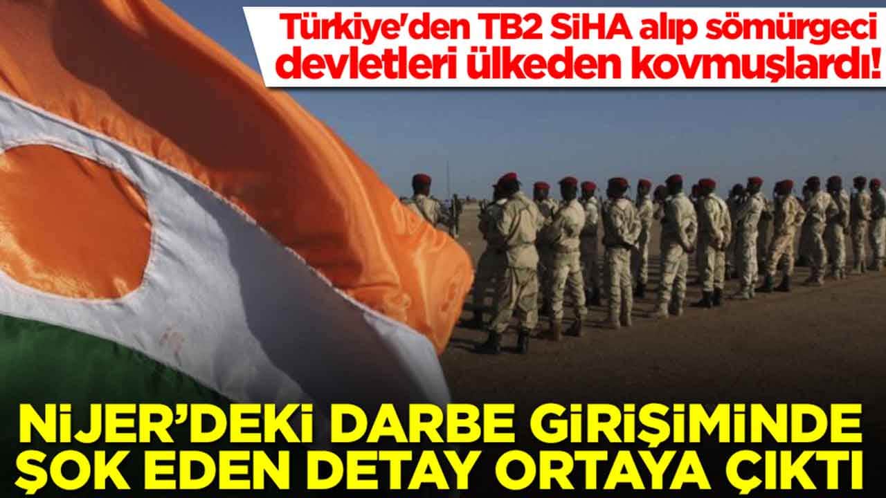 Türkiye'den TB2 SİHA alıp sömürgeci devletleri ülkeden kovmuşlardı: Nijer'deki darbe girişiminde şok detay