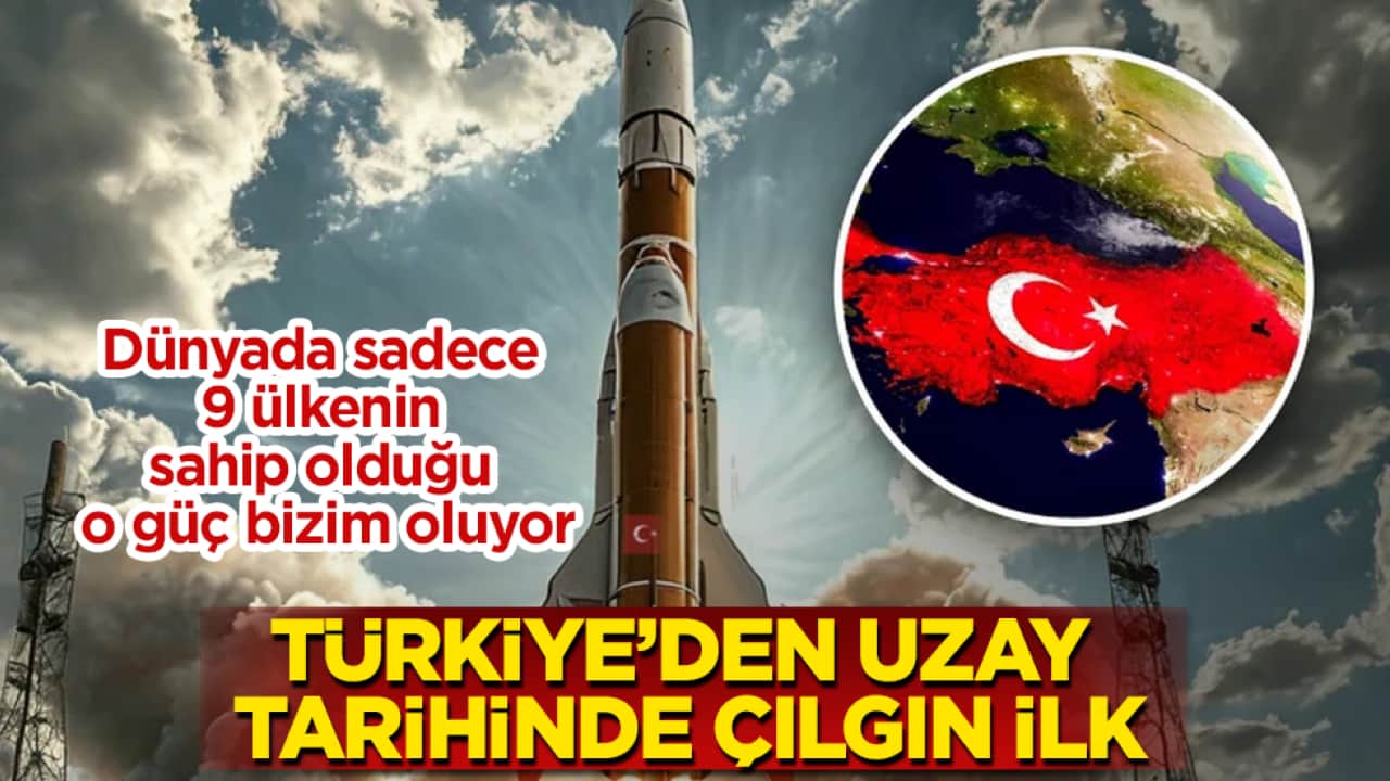 Türkiye’den uzay tarihinde çılgın ilk! Dünyada sadece 9 ülkenin sahip olduğu o güç bizim oluyor