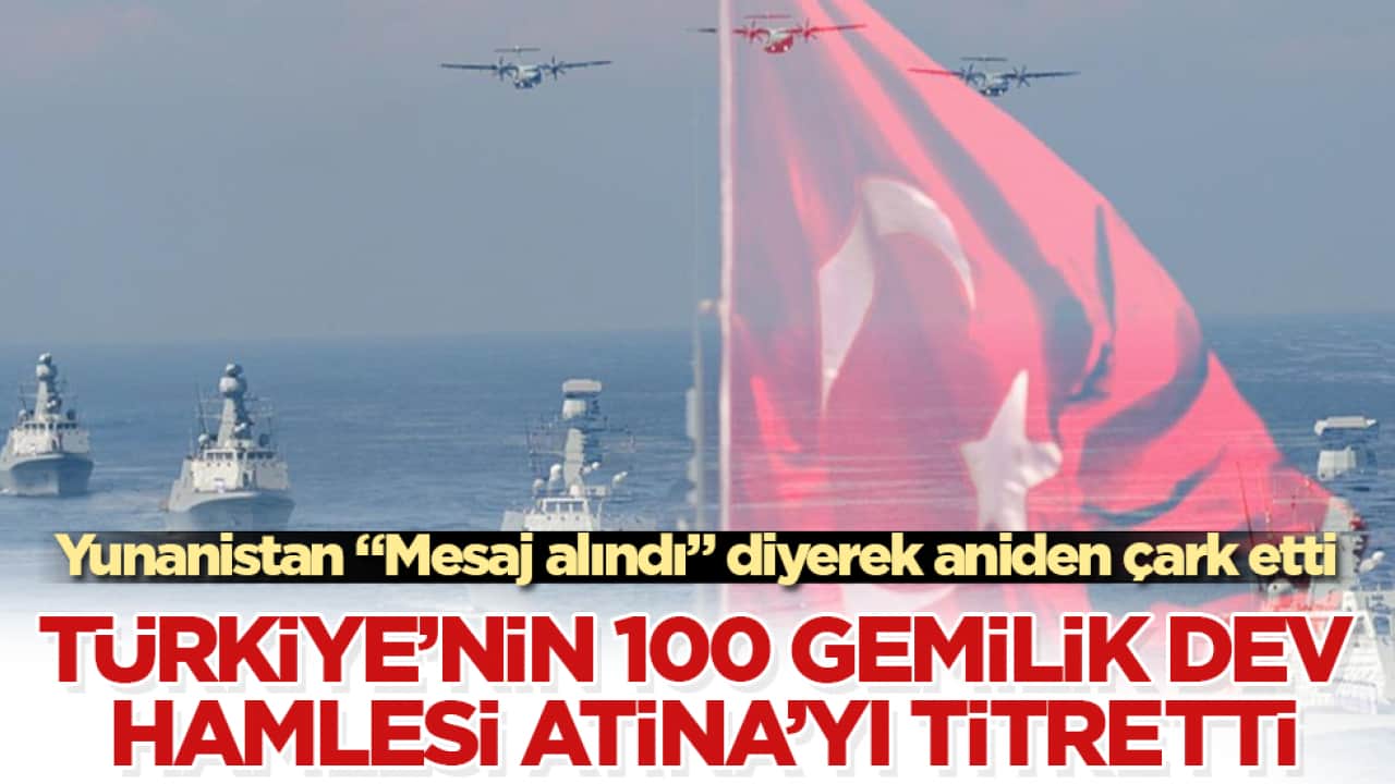 Türkiye’nin 100 gemilik dev hamlesi Atina’yı resmen titretti! Yunanistan "Mesaj alındı" diyerek aniden çark etti