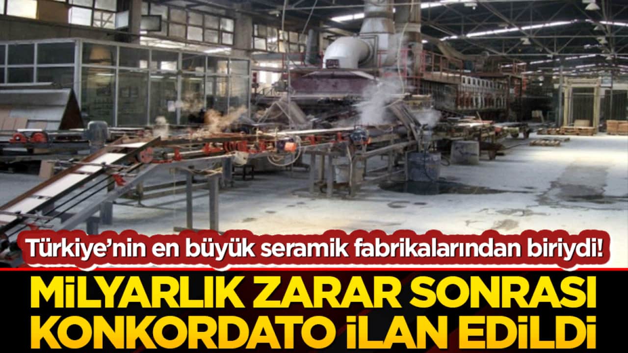 Türkiye’nin en büyük seramik fabrikalarından biriydi! Milyarlık zarar sonrası konkordato ilan edildi