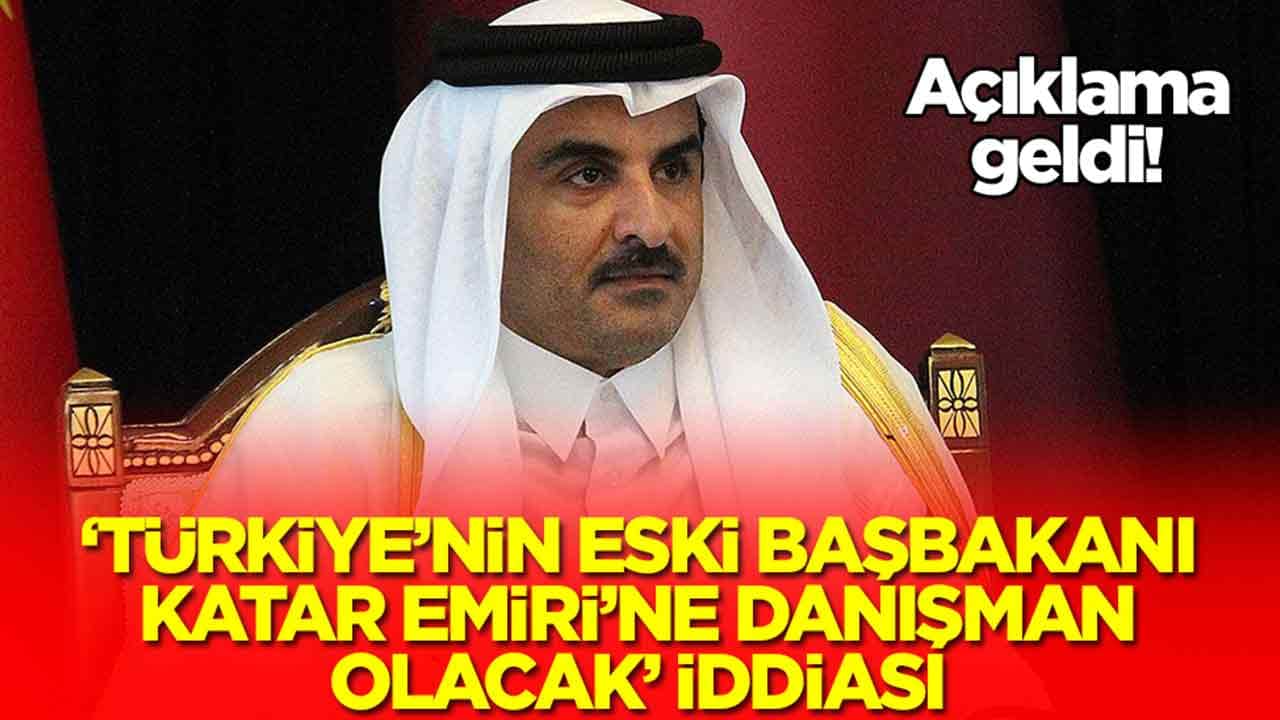 'Türkiye'nin eski başbakanı Katar Emirine danışman olacak' iddiası: Ve flaş açıklama geldi