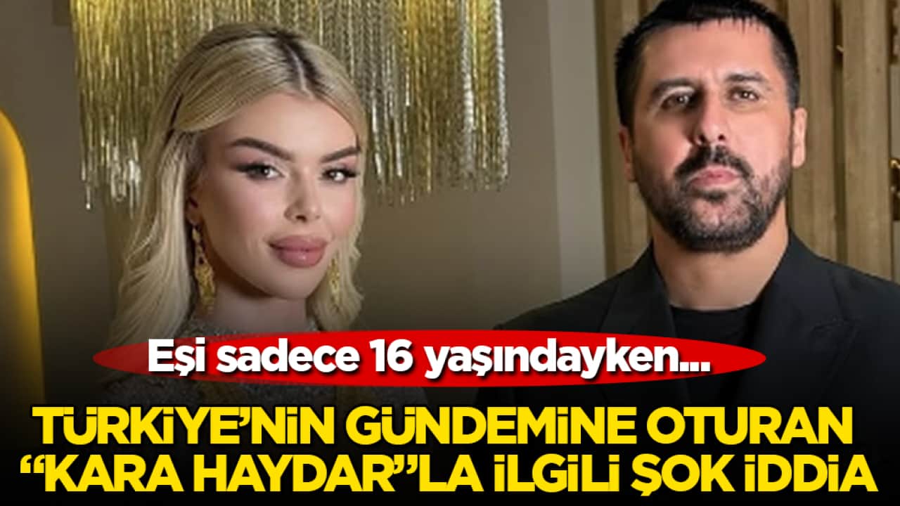 Türkiye’nin gündemine oturan "Kara Haydar"la ilgili şok iddia: Eşi sadece 16 yaşındayken...