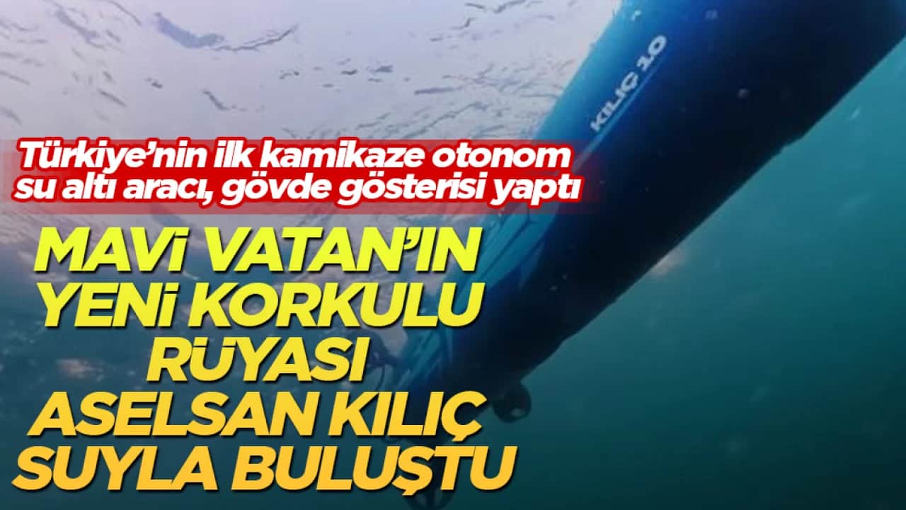 Türkiye’nin ilk kamikaze otonom su altı aracı, gövde gösterisi yaptı! Mavi Vatan’ın yeni korkulu rüyası ASELSAN KILIÇ suyla buluştu