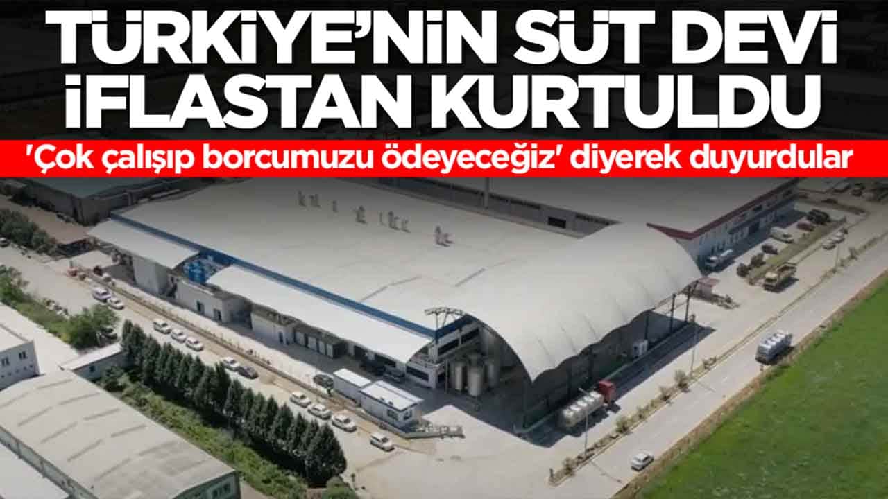 Türkiye'nin süt devi iflastan kurtuldu! 'Çok çalışıp borcumuzu ödeyeceğiz' diyerek duyurdular
