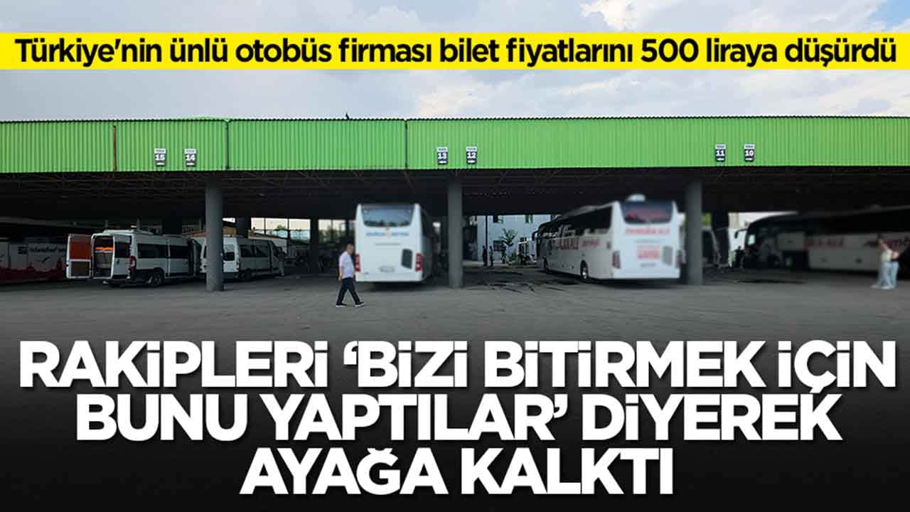 Türkiye'nin ünlü otobüs firması bilet fiyatlarını 500 liraya düşürdü: Rakipleri 'bizi bitirmek için bunu yaptılar' diyerek ayağa kalktı