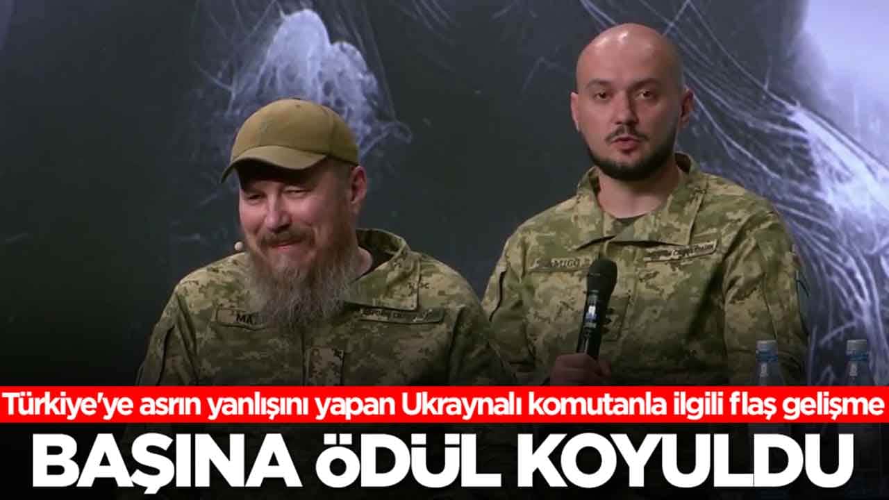 Türkiye'ye asrın yanlışını yapan Ukraynalı komutanla ilgili flaş gelişme: Başına ödül koyuldu