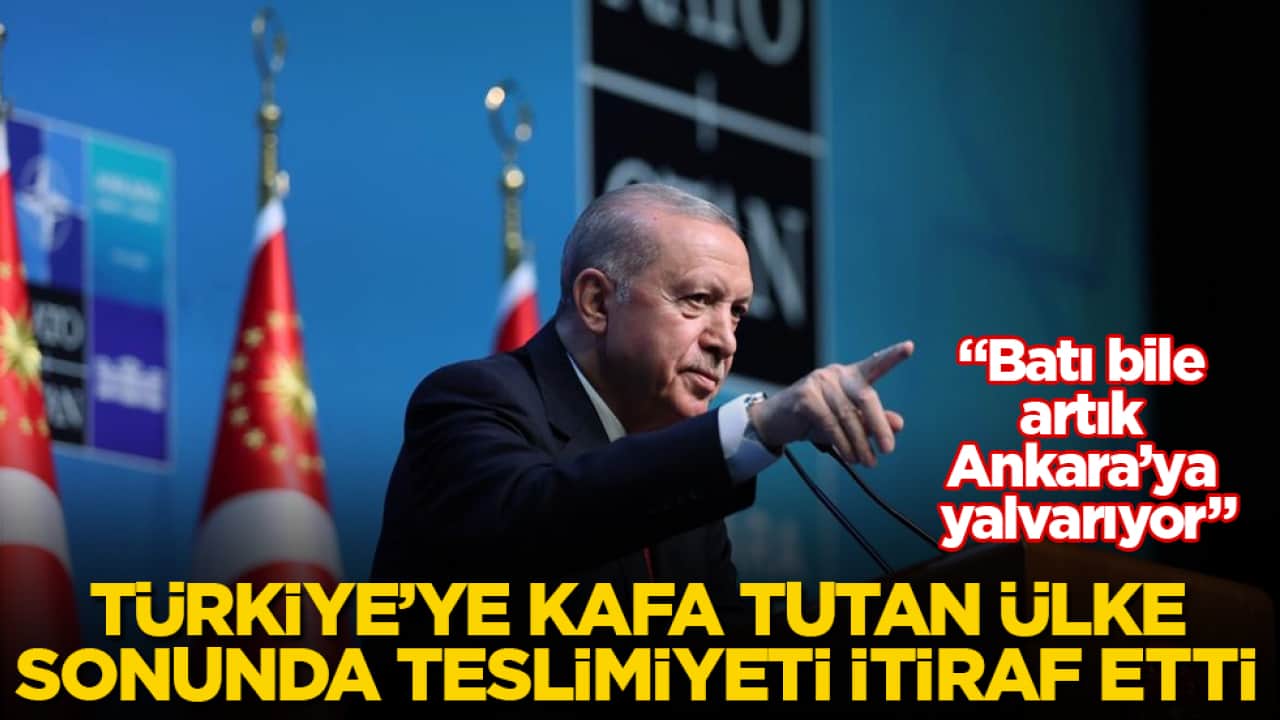 Türkiye’ye kafa tutan ülke, sonunda teslimiyeti itiraf etti: "Batı bile artık Ankara’ya yalvarıyor"