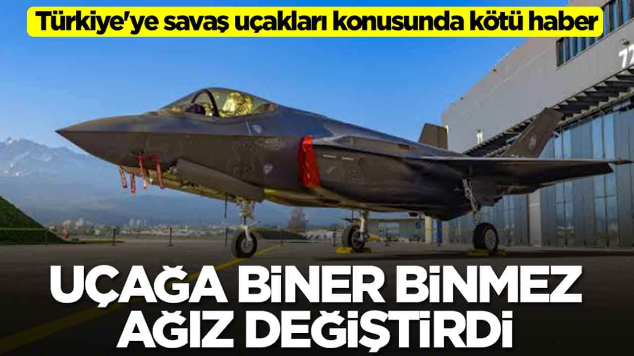 Türkiye'ye savaş uçakları konusunda kötü haber: Uçağa biner binmez ağız değiştirdi