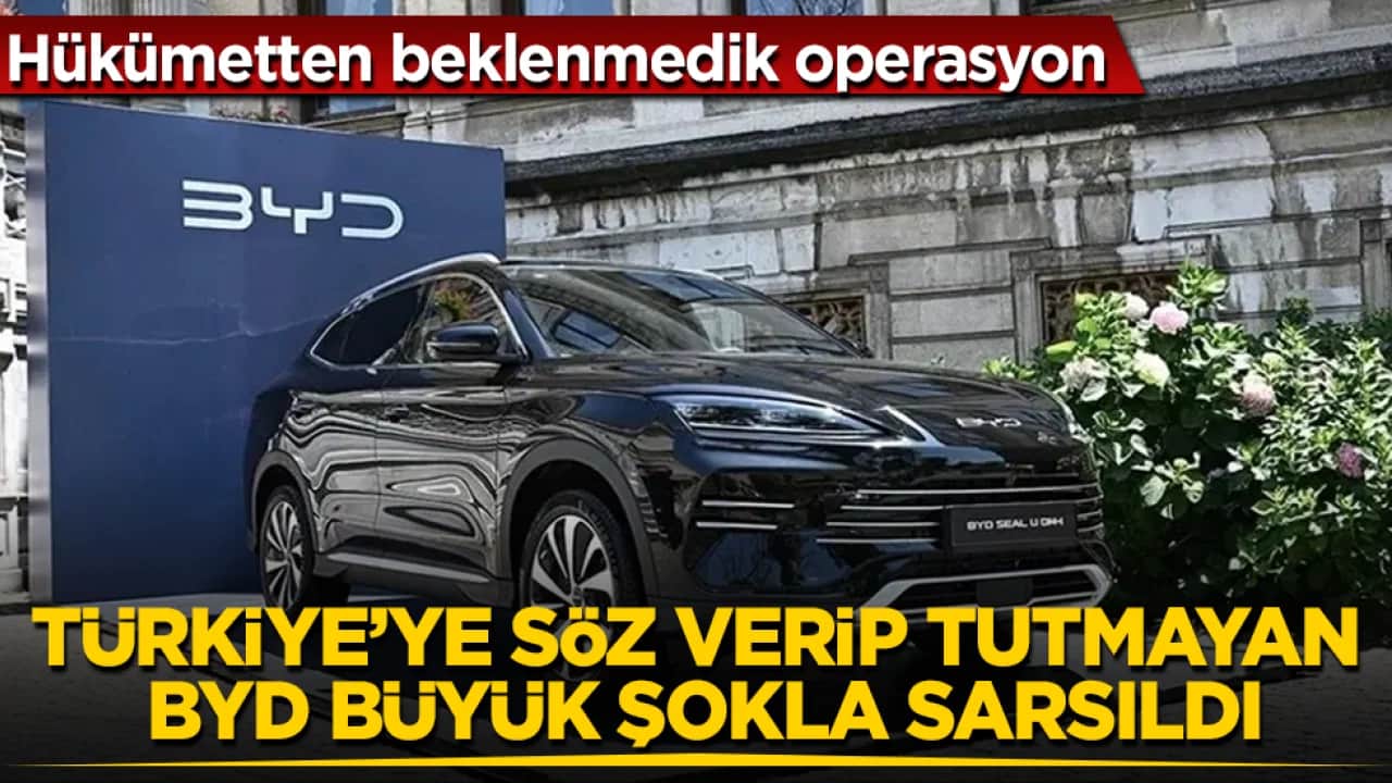 Türkiye’ye söz verip tutmayan BYD büyük şokla sarsıldı! Hükümetten beklenmedik operasyon