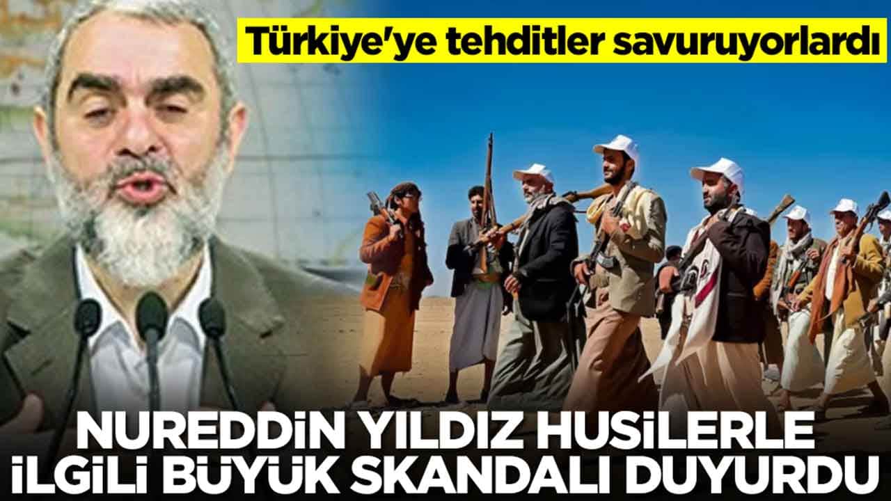 Türkiye'ye tehditler savuruyorlardı: Nureddin Yıldız'dan Husiler'le ilgili büyük skandalı duyurdu