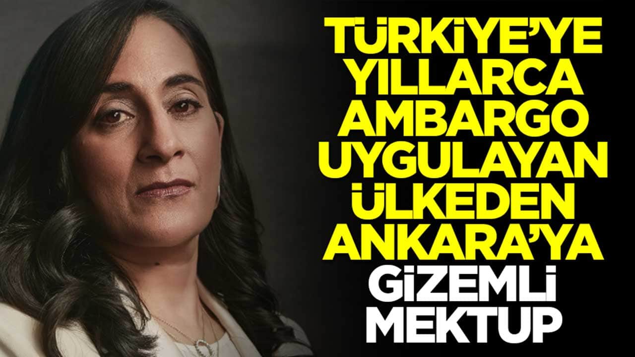 Türkiye'ye yıllarca ambargo uygulayan ülkeden Ankara'ya gizemli mektup