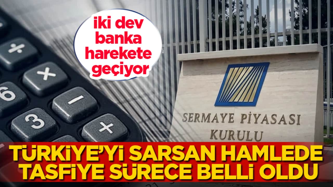 Türkiye’yi sarsan hamlede tasfiye sürece belli oldu! İki dev banka harekete geçiyor