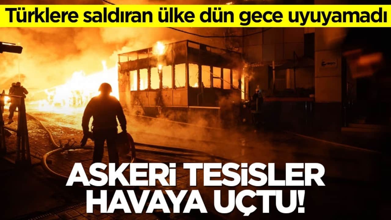 Türkleri vuran ülke dün gece uyuyamadı! Askeri tesisler havaya uçtu