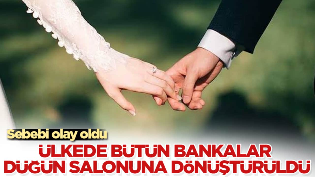 Ülkede bütün bankalar düğün salonuna dönüştürüldü! Sebebi olay oldu