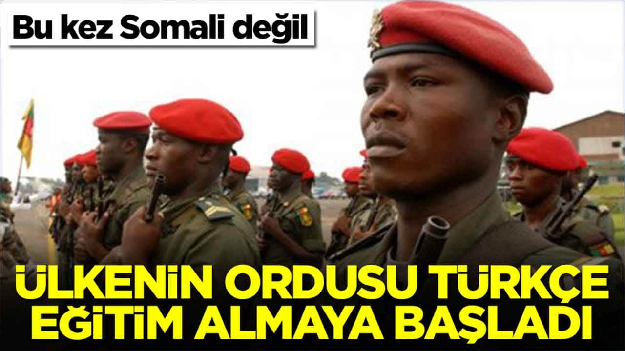 Ülkenin ordusu Türkçe öğrenmeye başladı: Bu kez Somali değil