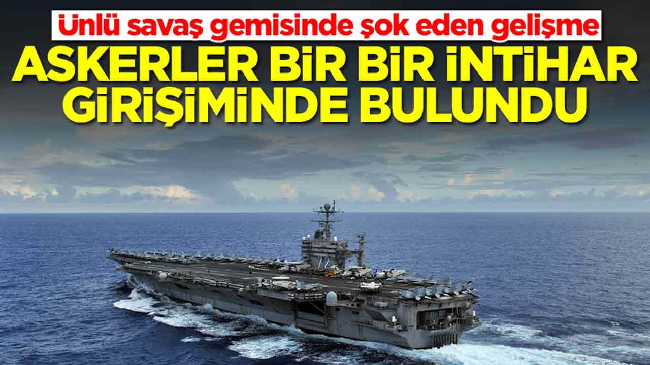 Ünlü savaş gemisinde şok eden gelişme: Askerler bir bir canına kıymaya kalktı