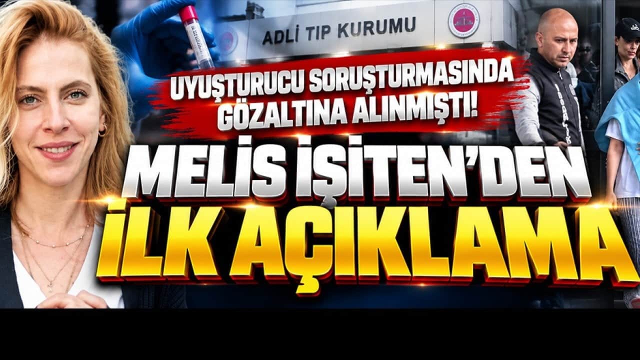 Uyuşturucu soruşturmasında gözaltına alınmıştı! Melis İşiten’den ilk açıklama