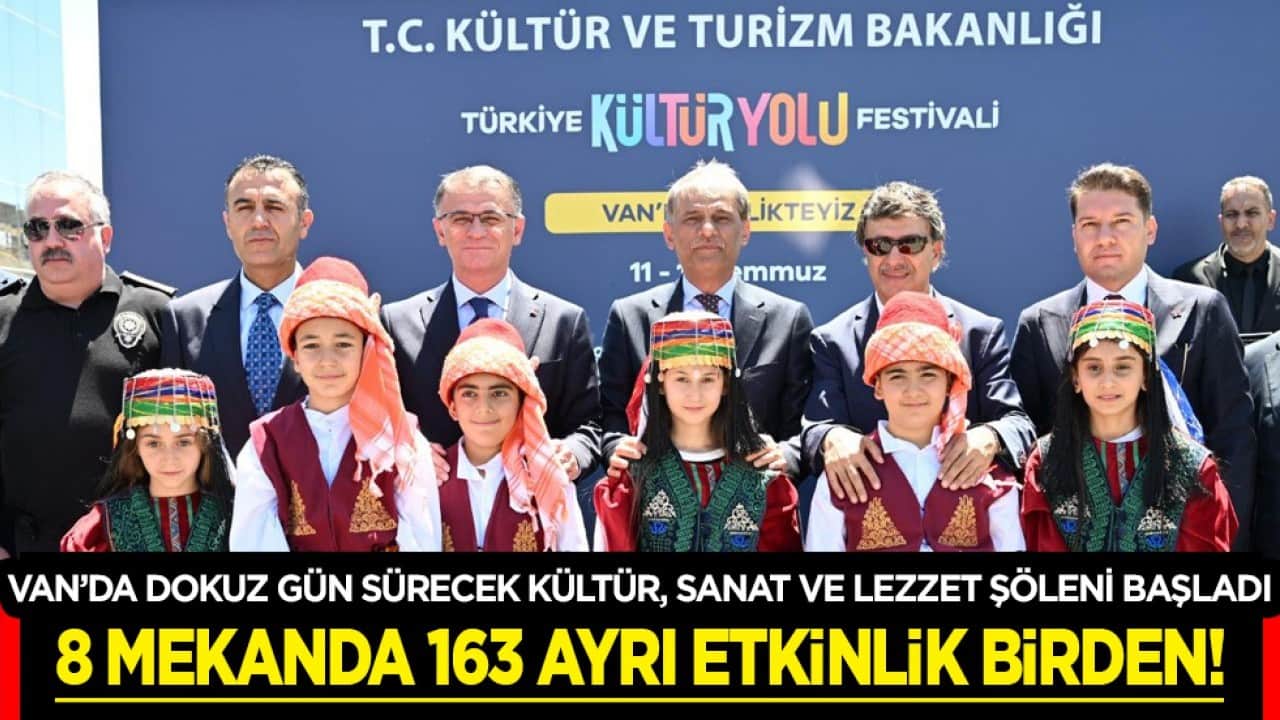 Van'da dokuz gün sürecek kültür, sanat ve lezzet şöleni başladı...