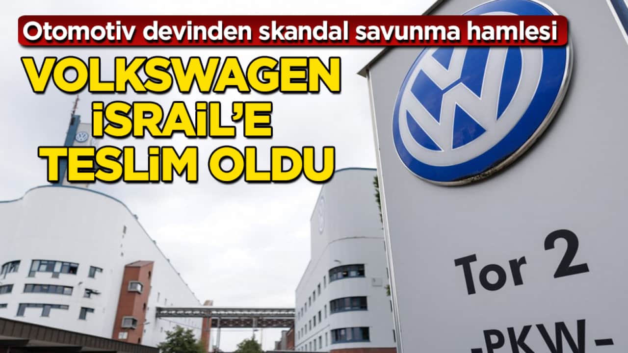 Volkswagen İsrail’e teslim oldu: Otomotiv devinden skandal savunma hamlesi