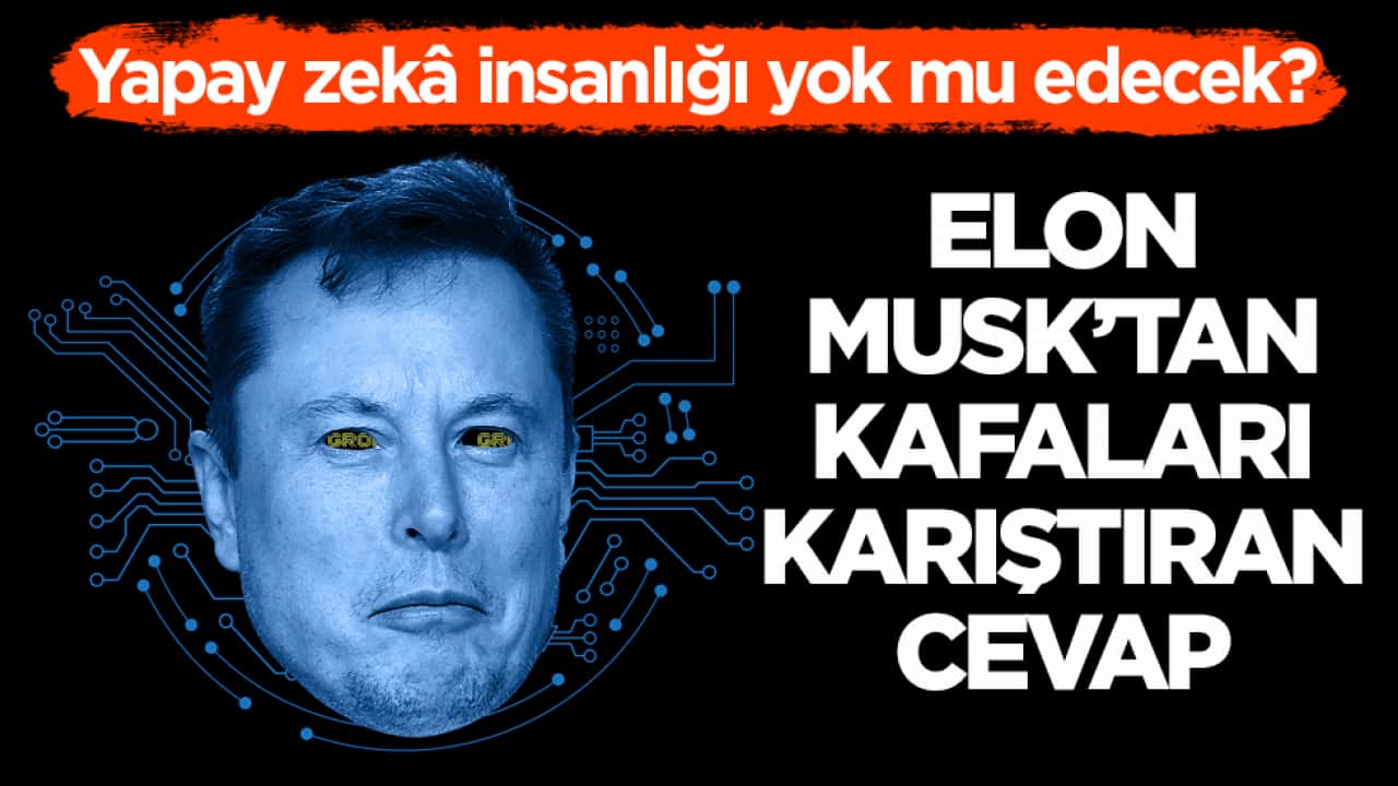 Yapay zekâ insanlığı yok mu edecek? Elon Musk’tan kafaları karıştıran cevap