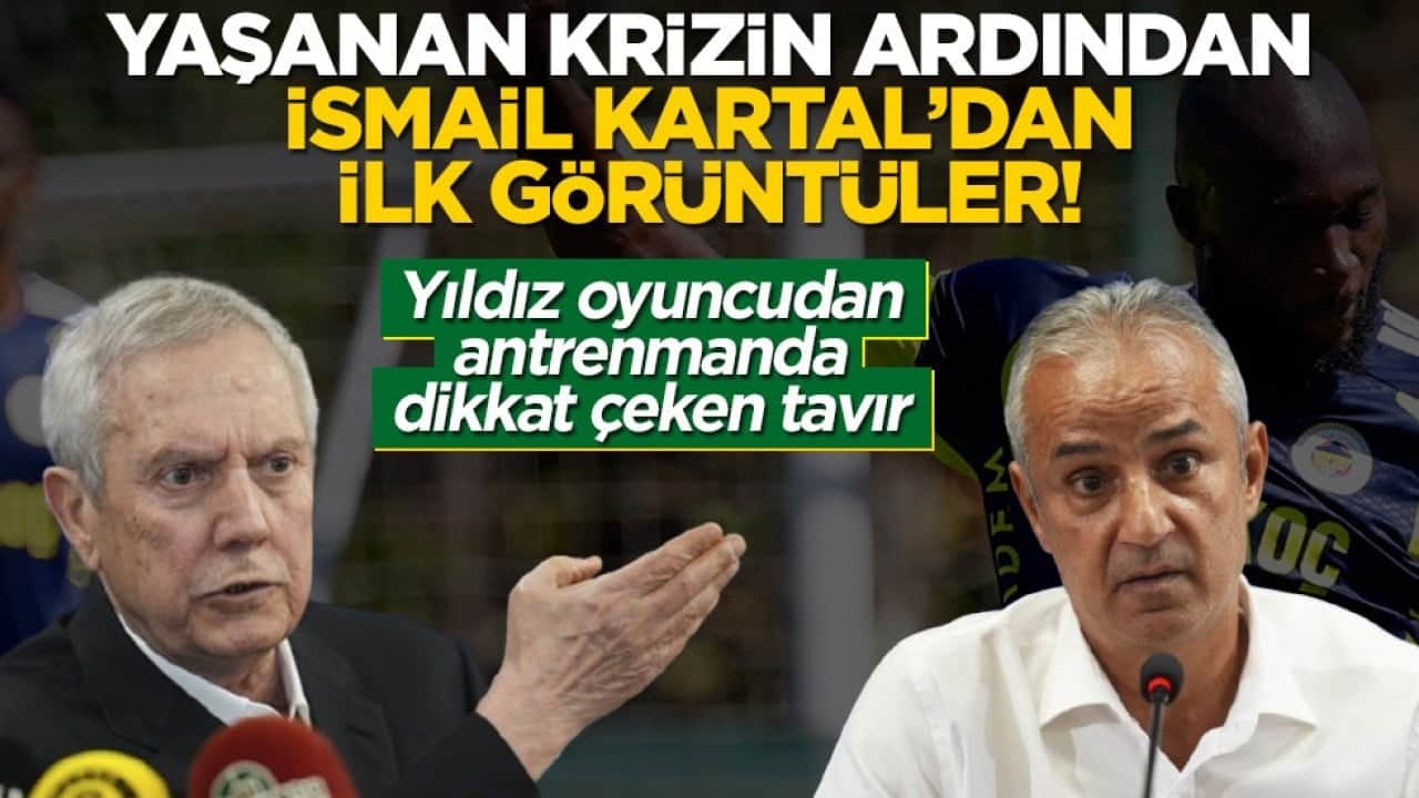 Yaşanan krizin ardından İsmail Kartal'dan ilk görüntüler!