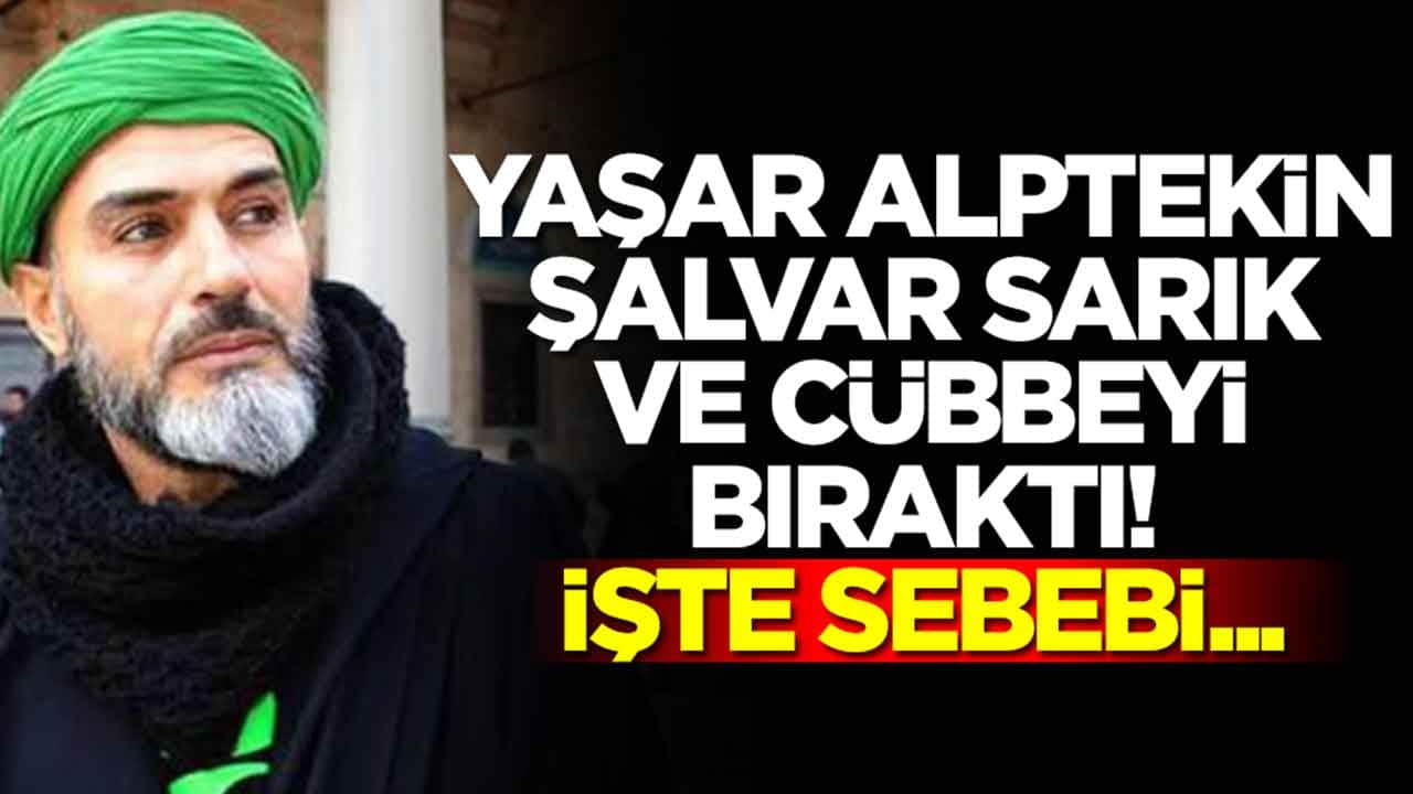 Yaşar Alptekin şalvar, sarık ve cübbeyi bıraktı: 'Bir vekilden geleb tavsiye üzerine çıkardım'