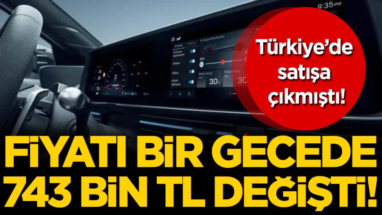 Yeni model Türkiye'de satışa çıkmıştı: Fiyatı bir gecede 743 bin TL değişti!