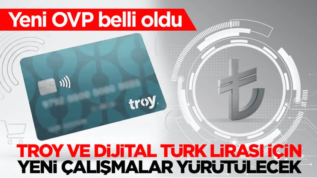Yeni OVP belli oldu! TROY ve dijital Türk lirası için yeni çalışmalar yürütülecek