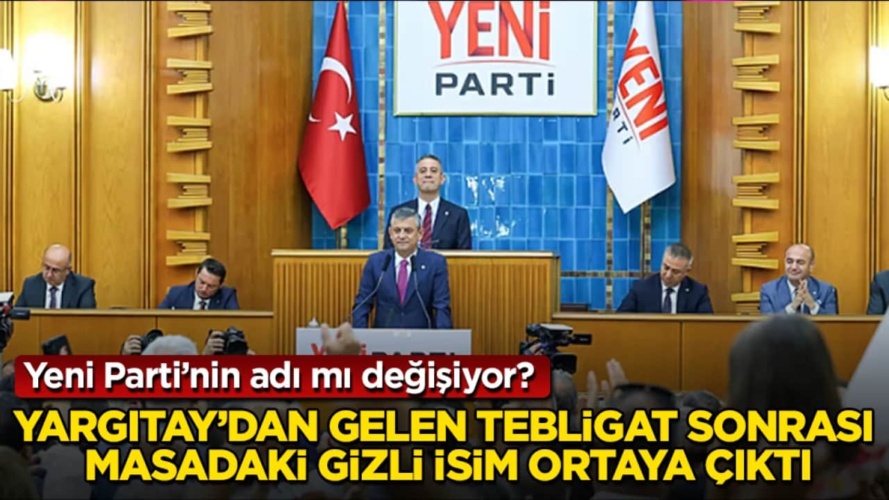 Yeni Parti’nin adı mı değişiyor? Yargıtay’dan gelen tebligat sonrası masadaki gizli isim ortaya çıktı